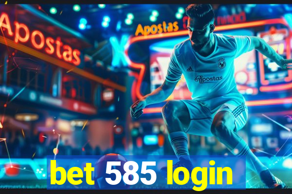 bet 585 login